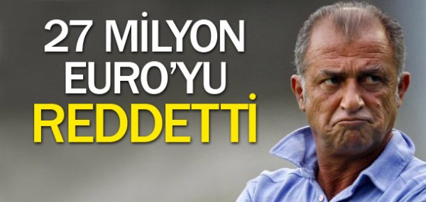 27 milyon Euro'yu reddetti